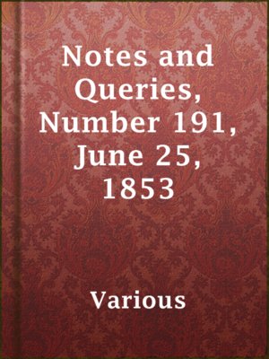 cover image of Notes and Queries, Number 191, June 25, 1853
